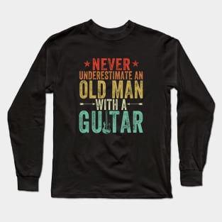 Vintage Never Underestimate an Old Man with a Guitar Long Sleeve T-Shirt